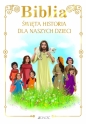 Biblia. Święta historia dla naszych dzieci (biała okładka ze złoceniami)