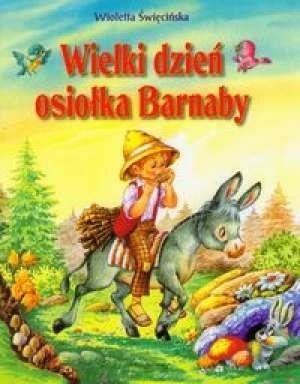 Wielki dzień osiołka Barnaby Święcińska Wioletta