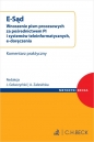E-Sąd. Wnoszenie pism procesowych za pośrednictwem PI i systemów teleinformatycznych, e-doręczenia. Komentarz praktyczny - Opracowanie zbiorowe