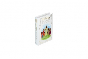 Biblia. Święta historia dla naszych dzieci - Opracowanie zbiorowe