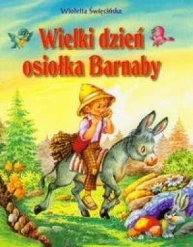 Wielki dzień osiołka Barnaby - Wioletta Święcińska