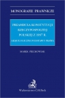 Preambuła Konstytucji Rzeczypospolitej Polskiej z 1997 r. Aksjologiczne Marek Piechowiak
