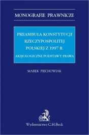 Preambuła Konstytucji Rzeczypospolitej Polskiej z 1997 r. Aksjologiczne podstawy prawa