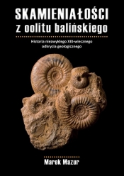 Skamieniałości z oolitu balińskiego. Historia niezwykłego XIX-wiecznego odkrycia geologicznego - Marek Mazur