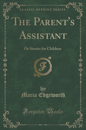 The Parent's Assistant - Edgeworth Maria