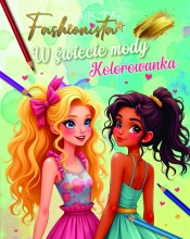 Fashionista w świecie mody - Kolorowanka - Opracowanie zbiorowe
