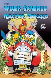 Powrót trzech caballeros. Wujek Sknerus i Kaczor Donald. Tom 9 - Don Rosa