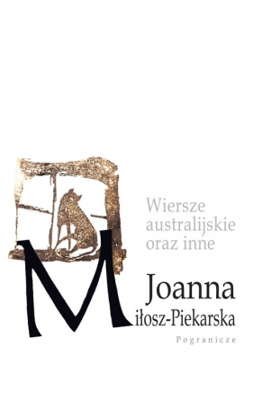 Wiersze australijskie oraz inne - Miłosz-Piekarska Joanna