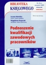 Biblioteka Księgowego 8/2009 Podnoszenie kwalifikacji zawodowych pracowników Nowicka Joanna, Kasprzak Magdalena