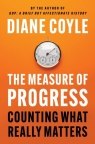 The Measure of Progress. Counting What Really Matters Diane Coyle