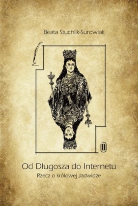 Od Długosza do internetu - Beata Stuchlik- Surowiak