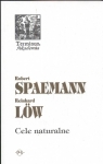Cele naturalne  Spaemann Robert, Low Reinhard