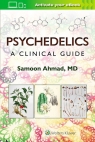 Psychedelics: A Clinical Guide Samoon Ahmad