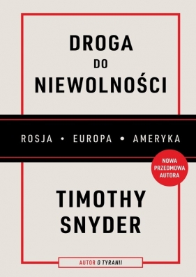 Droga do niewolności (wyd. 2, nowa przedmowa) - Timothy Snyder