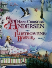 Ilustrowane baśnie - Hans Christian Andersen