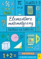 Szkoła na szóstkę. Elementarz matematyczny - Opracowanie zbiorowe