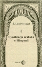 Cywilizacja arabska w Hiszpanii - Évariste Lévi-Provençal