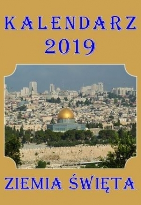 Kalendarz 2019 Ziemia Święta ADAM