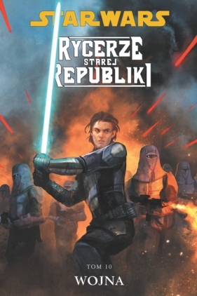 Star Wars Rycerze Starej Republiki Tom 10 Wojna - Jackson Miller John