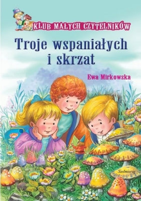 Troje wspaniałych i skrzat - Mirkowska Ewa