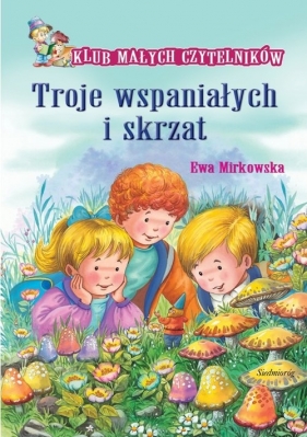 Troje wspaniałych i skrzat - Ewa Mirkowska