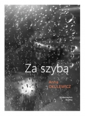 Za szybą - Anna Okulewicz