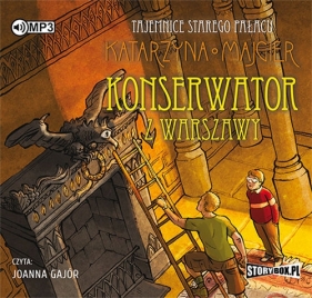 Tajemnice starego pałacu Konserwator z Warszawy (Audiobook) - Katarzyna Majgier
