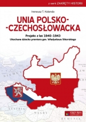 Unia polsko-czechosłowacka - Ireneusz T. Kolendo