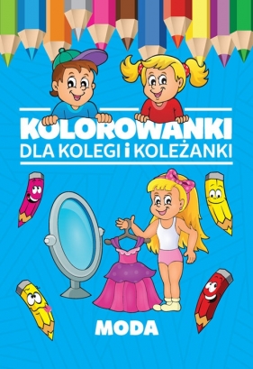 Kolorowanki dla kolegi i koleżanki Moda