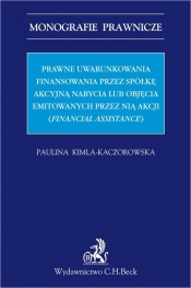 Prawne uwarunkowania finansowania przez spółkę akcyjną nabycia lub objęcia emitowanych przez nią akcji