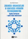 Zdolności organizacyjne w kontekście wyników przedsiębiorstwa Aspekty Anna Wójcik-Karpacz