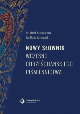 Nowy słownik wczesnochrześcijańskiego.. w.2 - ks. prof. Marek Starowieyski