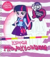 My Little Pony Equestria girls Księga projektowania (04594)