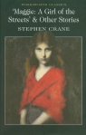 Maggie A Girl of the Streets & Other Stories Crane Stephen