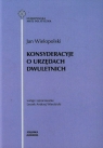 Konsyderacyje o urzędach dwuletnich  Wielopolski Jan