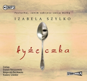 Łyżeczka (Audiobook) - Szylko Izabela