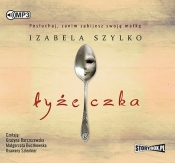 Łyżeczka (Audiobook) - Izabela Szylko