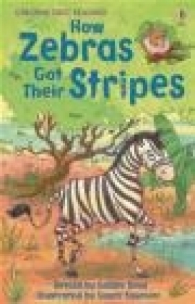 How Zebras Got Their Stripes Lesley Sims, L Sims