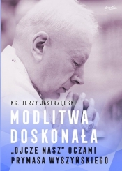 Modlitwa doskonała - Jastrzębski Jerzy