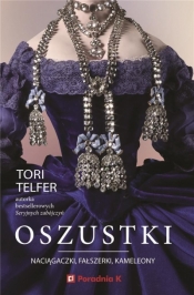Oszustki. NACIĄGACZKI, FAŁSZERKI, KAMELEONY - Tori Telfer