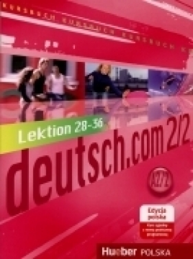 Deutsch.com 2.2 GIM Podręcznik edycja polska. Język niemiecki - Sara Vicente, Marta Kozak