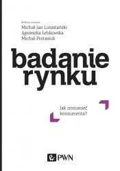 Badanie rynku - Michał Jan Lutostański, Agnieszka Łebkowska, Michał Protasiuk