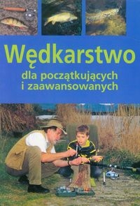 Wędkarstwo dla początkujących i zaawansowanych