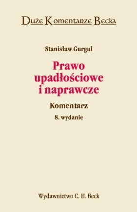 Prawo upadłościowe i naprawcze - Gurgul Stanisław