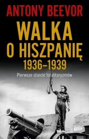 Walka o Hiszpanię 1936-1939 - Antony Beevor