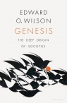 Genesis On the Deep Origin of Societies Wilson Edward O.