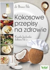 Kokosowe przepisy na zdrowie - Bruce Fife