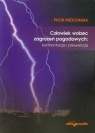 Człowiek wobec zagrożeń pogodowych Konfrontacja i prewencja Próchniak Piotr