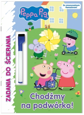 Zadania do ścierania. Peppa Pig. Chodźmy na podwórko! - Opracowanie zbiorowe