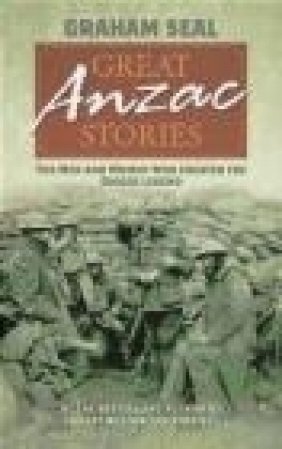 Great Anzac Stories Graham Seal